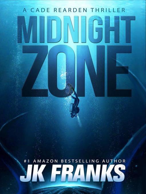 Title details for Midnight Zone a Cade Rearden Thriller by JK Franks - Available